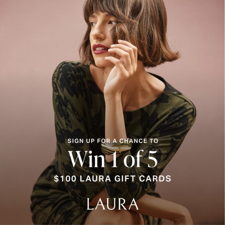 Contest Alert Enter For Your Chance To Win 1 Of 5 $100 Laura Gift Cards.